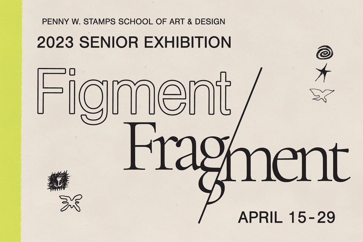 1200px x 800px - Figment/Fragment: The 2023 Stamps School Senior Exhibition,  4/15/2023-4/29/2023 | U-M Stamps