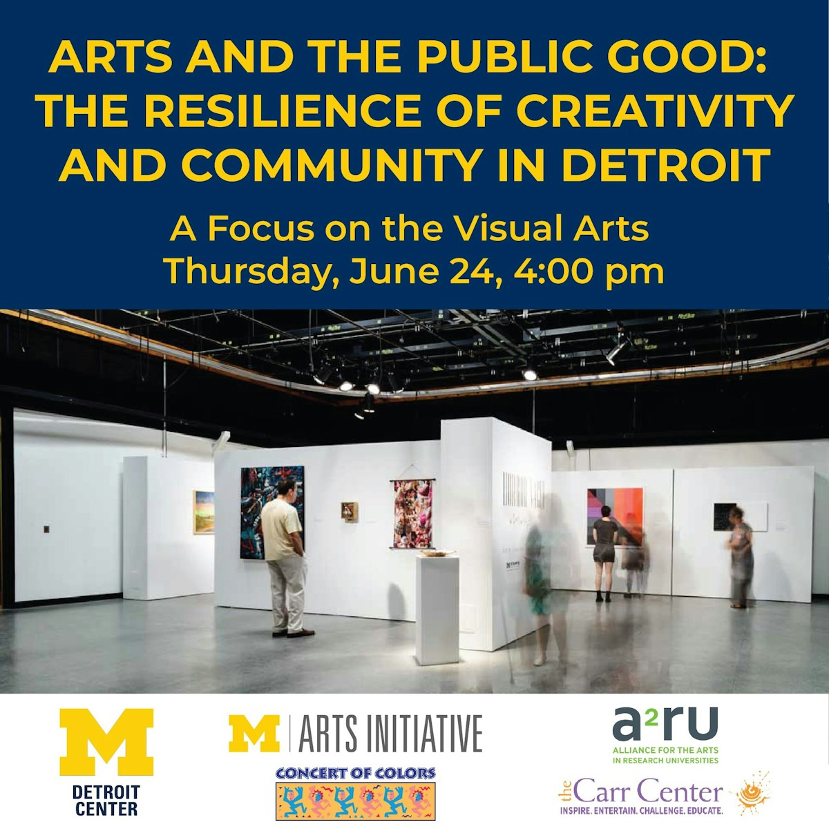 Event advertisement: Arts and the Public Good: The Resilience of Creativity and Community in Detroit